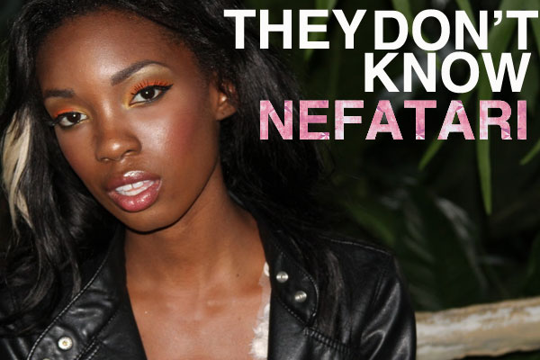 Nefatari Cooper they don t know