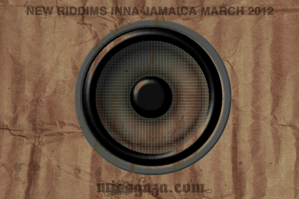 New Riddims Inna Jamaica march 2012