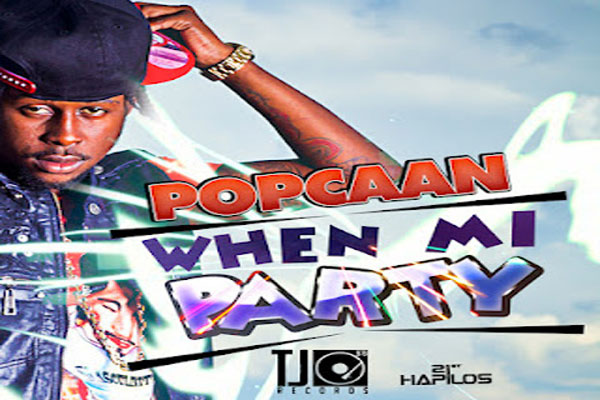 Popcaan when mi party TJ Records EP
