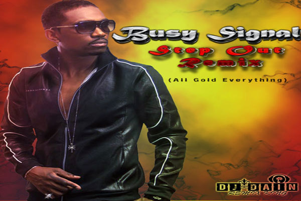 DOWNLOAD Busy Signal Ft Dj Dain Step Out