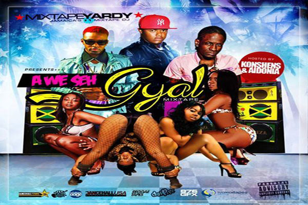 Download Mixtape yardi WE SEH GYAL mixtape august 2013