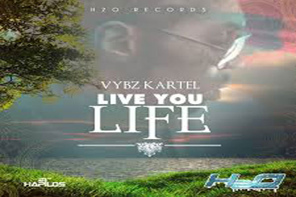 H20 RECORDS VYBZ KARTEL LIVE YOUR LIFE JUNE 2013