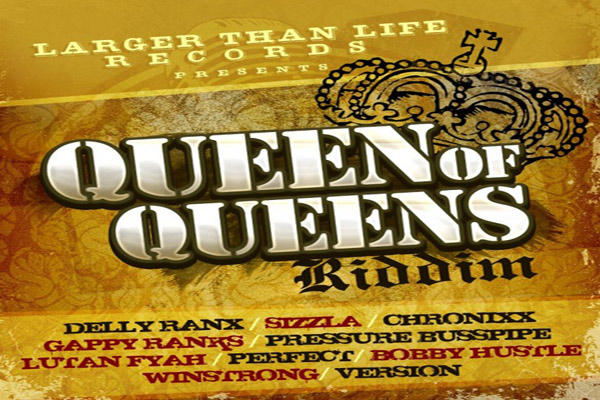 Queen Of Queens Riddim - Larger Than Life Records Dec 2012