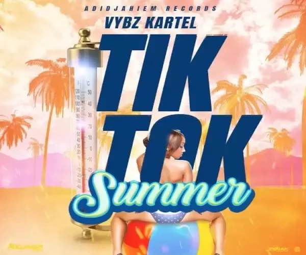 Vybz Kartel Tik Tok Summer Adidjahiem Records 2022