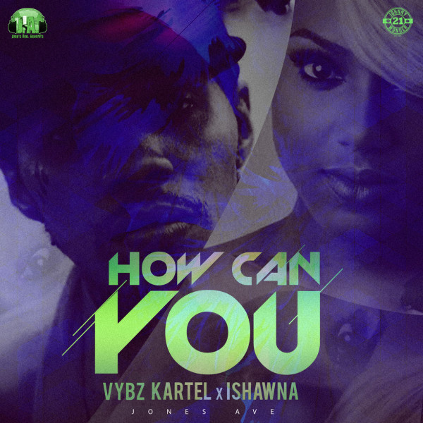 Vybz_Kartel_ISHAWNA_how_can_you_jones_ave