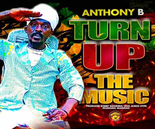 “No Curfew Riddim” Mix & Anthony B “Turn Up The Music” Video Massive B 2022