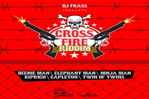 cross fire riddim DJ Frass-Oct 2012
