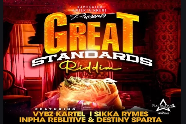 great standards riddim vybz kartel sikka rymes destyn sparta dancehall music 2020