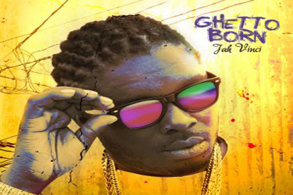 jah vinci ghetto born album out on july 22 zojak world wide