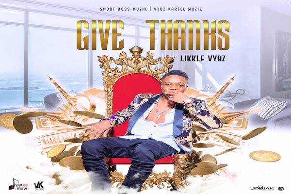 likkle vybz give thanks short boss muzik 2021