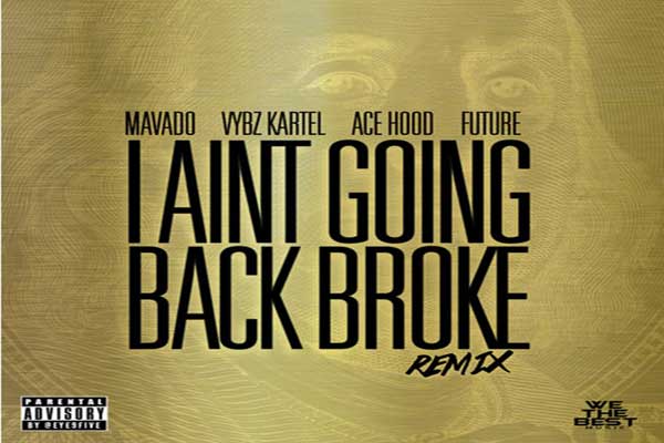 mavado vybz kartel ace hood future i aint going back broke remix full song