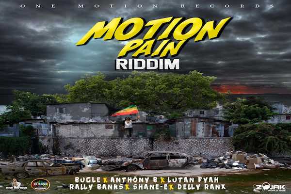 motion pain riddim bugle, lutan fyah, anthony b, delly ranks, shane o reggae dancehall music 2022