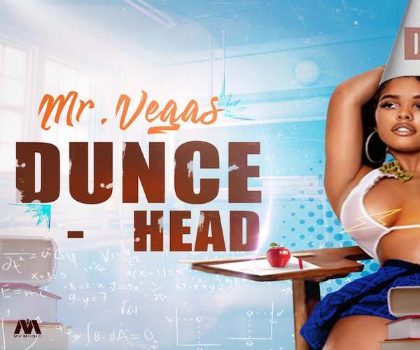 mr vegas new single dunce head 2022
