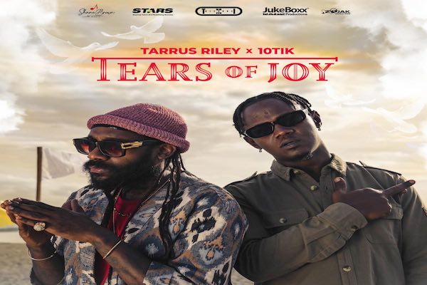 tarrus riley 10tik tears of joy music video 2022