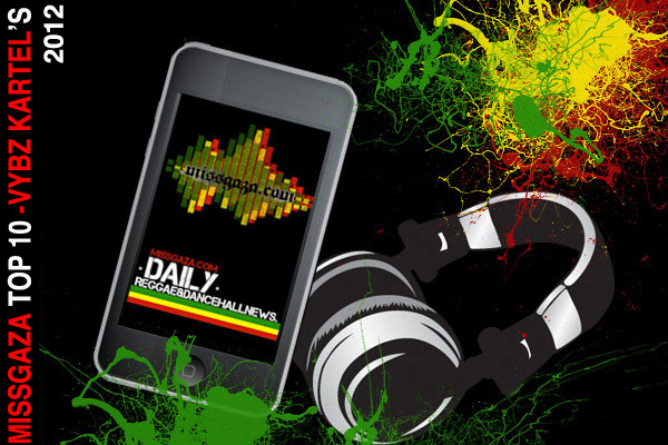 top 10 VYBZ KARTEL SONGS 2012