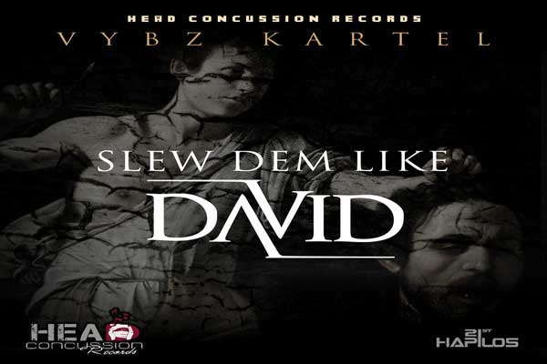 vybz-kartel slew dem like david HEAD CONCUSSION RECORDS FEB 2013