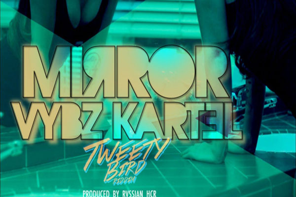 Vybz Kartel Aka Addi Innocent “Mirror” Tweety Bird Riddim Head Concussion Records